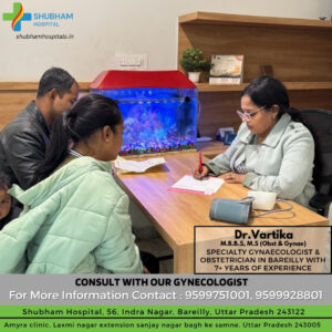 Gynecologist in Rampur Garden Bareilly - Dr. Vartika at Shubham Hospital.